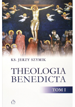 Theologia Benedicta Tom I plus autograf Szymika