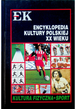 Encyklopedia kultury polskiej XX wieku. Kultura fizyczna- sport