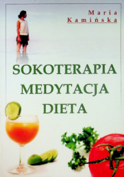 Sokoterapia Medytacja Dieta