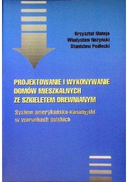 Projektowanie i wykonywanie domów mieszkalnych ze szkieletem drewnianym