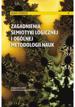 Zagadnienia semiotyki logicznej i ogólnej metodologii nauk