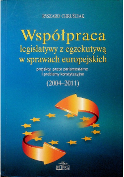 Współpraca legislatywy z egzekutywą w sprawach europejskich