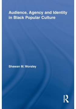 Audience, Agency and Identity in Black Popular Culture