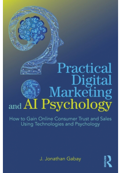 Practical Digital Marketing and AI Psychology