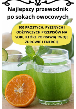 Najlepszy przewodnik po sokach owocowych