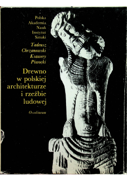 Drewno w polskiej architekturze i rzeźbie ludowej