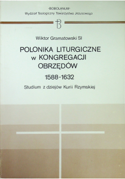 Polonika liturgiczne w kongregacji obrzędów 1588 1632