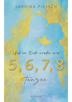 Und am Ende werden wir tanzen