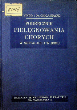 Podręcznik pielęgnowania chorych w szpitalach i w domu 1930 r.
