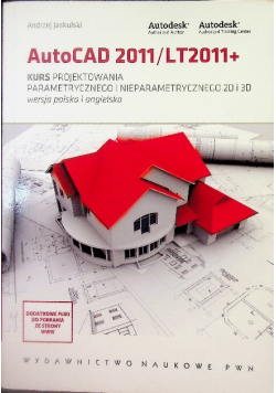 AutoCAD 2011 / LT201 Kurs projektowania parametrycznego i nieparametrycznego