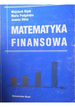 Matematyka finansowa Teoria i praktyka obliczeń finansowych