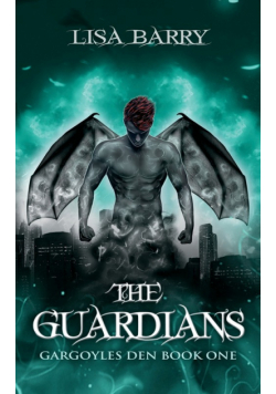 The Guardians (Gargoyles Den Book One)