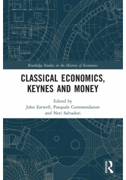 Classical Economics, Keynes and Money