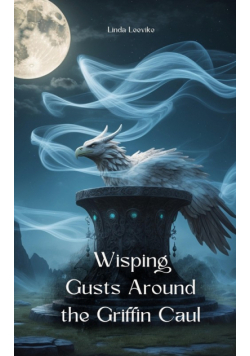 Wisping Gusts Around the Griffin Caul