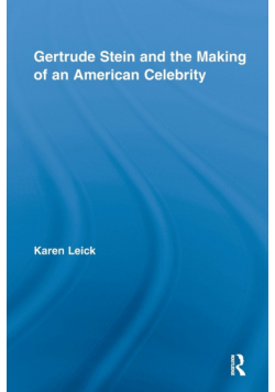 Gertrude Stein and the Making of an American Celebrity