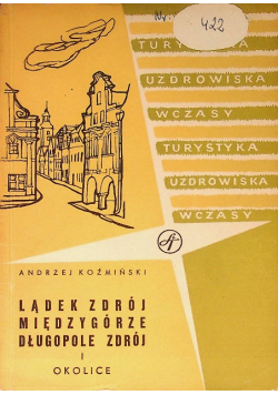 Lądek Zdrój Międzygórze Długopole Zdrój i okolice