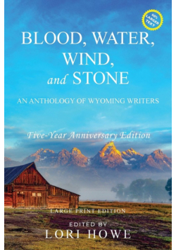 Blood, Water, Wind, and Stone (Large Print, 5-year Anniversary)