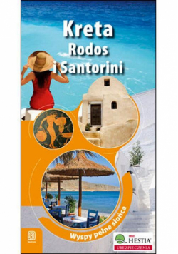 Kreta, Rodos i Santorini Wyspy pełne słońca