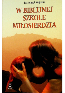 W biblijnej szkole miłosierdzia