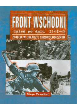 Crawford Steve - Front wschodni dzień po dniu 1941-45