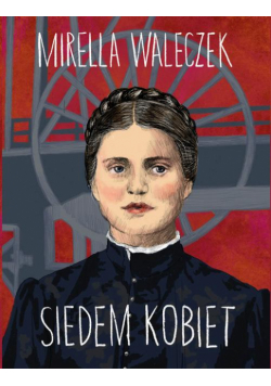 Siedem kobiet. Śląskie opowieści