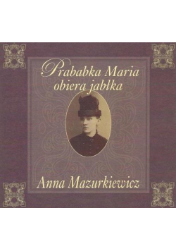 Prababka Maria obiera jabłka