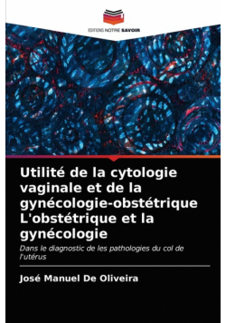 Utilité de la cytologie vaginale et de la gynécologie-obstétrique L'obstétrique et la gynécologie