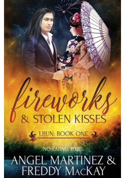 Fireworks & Stolen Kisses