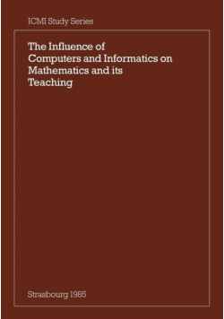 The Influence of Computers and Informatics on Mathematics and Its Teaching