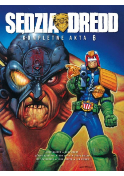 Sędzia Dredd: Kompletne Akta 6