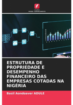 Estrutura De Propriedade E Desempenho Financeiro Das Empresas Cotadas Na Nigéria
