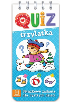 Quiz trzylatka. Obrazkowe zadania dla bystrych dzieci