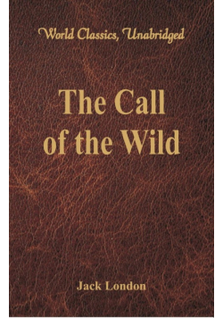 The Call of the Wild (World Classics, Unabridged)