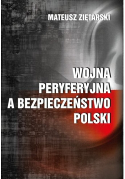 Wojna peryferyjna a bezpieczeństwo Polski