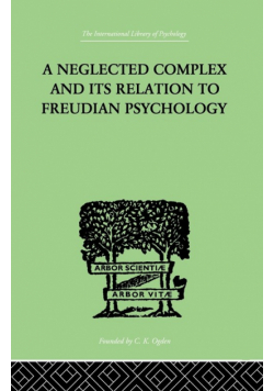A Neglected Complex And Its Relation To Freudian Psychology