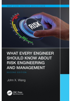 What Every Engineer Should Know About Risk Engineering and Management