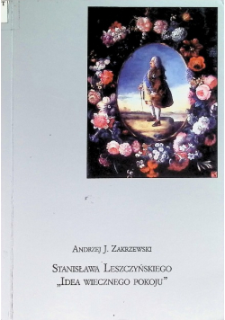 Stanisława Leszczyńskiego ,,Idea wiecznego pokoju"