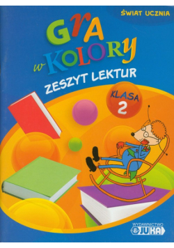 Gra w kolory 2 Zeszyt lektur Szkoła podstawowa