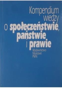 Kompendium wiedzy o społeczeństwie, państwie i prawie