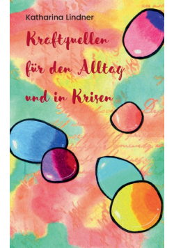 Kraftquellen für den Alltag und in Krisen