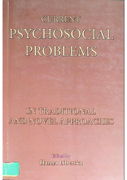 Current Psychosocial Problems In Traditional And Novel Approaches.