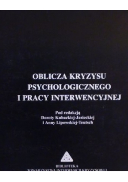 Oblicza kryzysu psychologicznego i pracy interwencyjnej