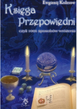Księga przepowiedni czyli 1001 sposobów