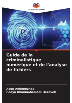 Guide de la criminalistique numérique et de l'analyse de fichiers
