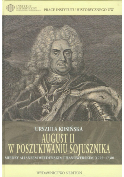 Kosińska Urszula - August II w poszukiwaniu sojusznika
