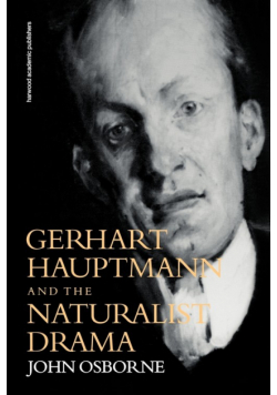 Gerhard Hauptmann and the Naturalist Drama