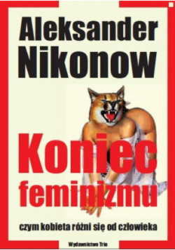 Koniec feminizmu czym kobieta różni się od