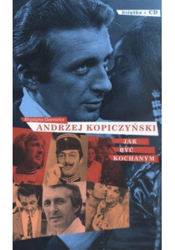 Jak być kochanym - Andrzej Kopiczyński