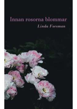 Innan rosorna blommar