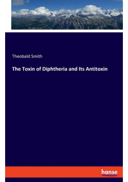The Toxin of Diphtheria and Its Antitoxin